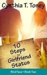 10 Steps to Girlfriend Status (Bird Face, #2)