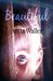 Beautiful (Beautiful #1) by Anita Waller