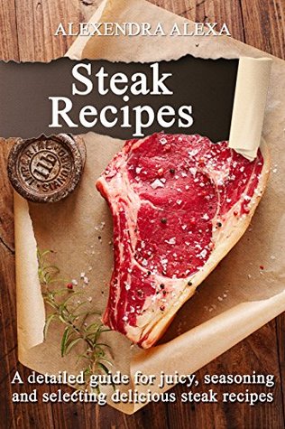 Steak Recipes by Alexandra Alexa 26061278