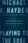 Playing to the Edge: American Intelligence in the Age of Terror