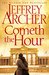 Cometh the Hour (The Clifton Chronicles #6) by Jeffrey Archer