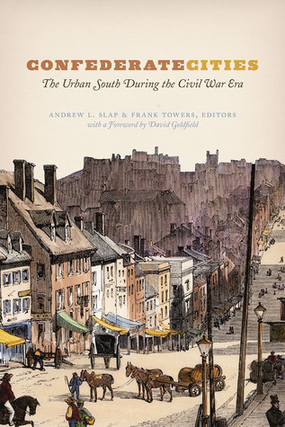 confederate-cities-the-urban-south-during-the-civil-war-era