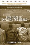 How Soccer Explains the World by Franklin Foer