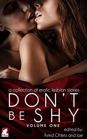 don-t-be-shy-volume-1-a-collection-of-erotic-lesbian-stories-don-t-be-shy-series