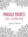 Mandala Madness: Adult Coloring Book