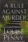 A Rule Against Murder (Chief Inspector Armand Gamache, #4)