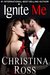 Ignite Me (The Annihilate Me Series) by Christina Ross