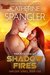 Shadow Fires (Shielder Series Book 5) by Catherine Spangler