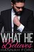 What He Believes (What He Wants, #16) by Hannah Ford