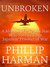 Unbroken A Memoir of a Tennis Star Who Survived as a Japanese Prisoner of War by Phillip Harman