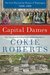 Capital Dames The Civil War and the Women of Washington, 1848-1868 by Cokie Roberts