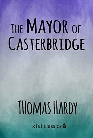 The Mayor of Casterbridge (Xist Classics)