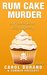 Rum Cake Murder (A Frosted Love Cozy Mystery #8) by Carol Durand