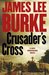 Crusader's Cross (Dave Robicheaux, #14) by James Lee Burke