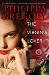 The Virgin’s Lover (The Plantagenet and Tudor Novels, #13)