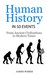 History Human History in 50 Events From Ancient Civilizations to Modern Times (World History, History Books, People History) (History in 50 Events Series Book 1) by James Weber