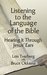 Listening to the Language of the Bible: Hearing It Through Jesus' Ears