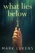 What Lies Below by Mark Lukens
