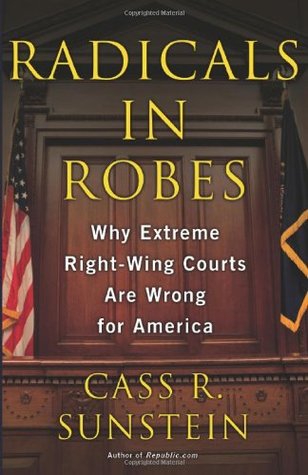 radicals-in-robes-why-extreme-right-wing-courts-are-wrong-for-america