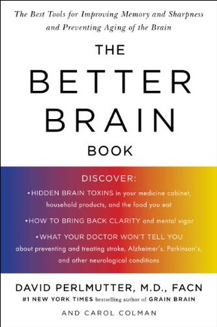 Ebook The Better Brain Book: The Best Tool for Improving Memory and Sharpness and Preventing Aging of the Brain by David Perlmutter read! Ebook The Better Brain Book: The Best Tool for Improving Memory and Sharpness and Preventing Aging of the Brain by David Perlmutter read!