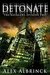 Detonate (The Ravagers, #2) by Alex Albrinck