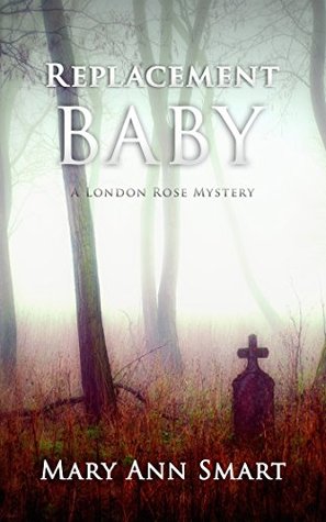 replacement-baby-the-london-rose-mysteries-book-1