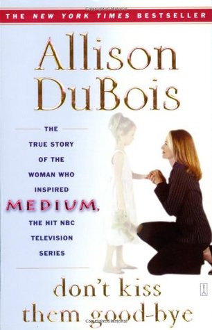 Don't Kiss Them Good-Bye por Allison DuBois 978-0743282284 EPUB DJVU