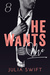 He Wants Me 8 (A Dark Billionaire Romance, Book 8) by Julia Swift