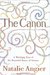 The Canon A Whirligig Tour of the Beautiful Basics of Science by Natalie Angier