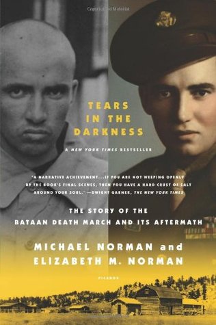 The Story of the Bataan Death March and Its Aftermath  -  Michael Norman, Elizabeth M. Norman