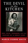 The Devil in the Kitchen: Sex, Pain, Madness and the Making of a Great Chef