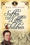 Suffer the Little Children (The Chronicles of Christoval Alvarez, #5)