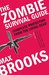 The Zombie Survival Guide Complete Protection from the Living Dead by Max Brooks