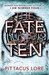 The Fate of Ten Lorien Legacies Book 6 (The Lorien Legacies) by Pittacus Lore