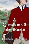 A Question of Inheritance (A Very English Mystery #2)
