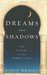 Dreams and Shadows The Future of the Middle East by Robin Wright