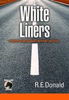 White Liners: Hunter Rayne Highway Mystery Sketches by R.E. Donald