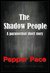 The Shadow People A paranormal short story by Pepper Pace