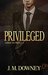 Privileged (American Prince Book 1) by J.M. Downey