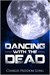 Dancing With The Dead by Charles Freedom Long
