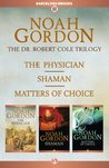 The Cole Trilogy: The Physician, Shaman, and Matters of Choice The Cole Trilogy: The Physician, Shaman, and Matters of Choice