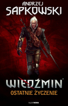 Ostatnie życzenie (Wiedźmin, #1)