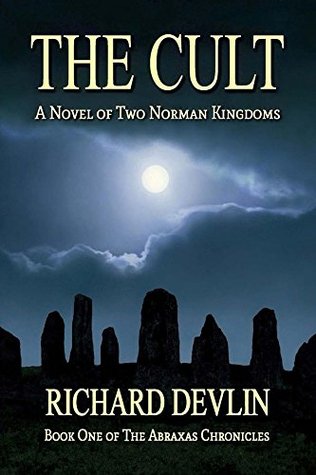 the-cult-a-novel-of-two-norman-kingdoms-the-abraxas-chronicles-book-1