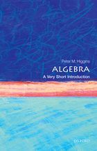Algebra: A Very Short Introduction por Peter M. Higgins PDF FB2 978-0198732822