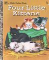 Four Little Kittens (a Little Golden Book)