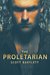 The Proletarian by Scott Bartlett