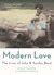 Modern Love The Lives of John and Sunday Reed by Lesley Harding