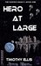 Hero at Large (The Hunter Legacy, #1) by Timothy Ellis
