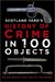 Scotland Yard's History of Crime in 100 Objects by Alan Moss