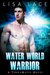 Water World Warrior (TerraMates, #1) by Lisa Lace